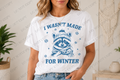 I wasnt made for winter